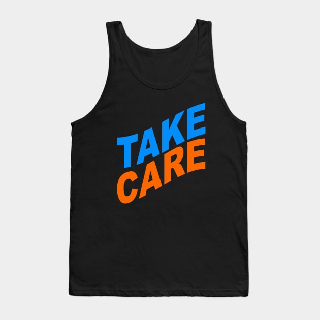 Take care Tank Top by Evergreen Tee